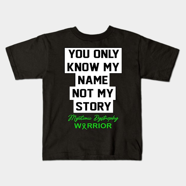 Myotonic Dystrophy Awareness You Only Know My Name Kids T-Shirt by KHANH HUYEN